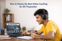 How to Choose the Best Online Coaching for JEE Preparation