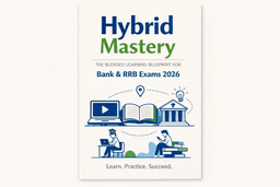 Hybrid Mastery: The Blended Learning Blueprint for Bank & RRB Exams 2026
