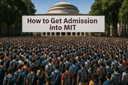 How to Get Admission into MIT (Massachusetts Institute of Technology ...
